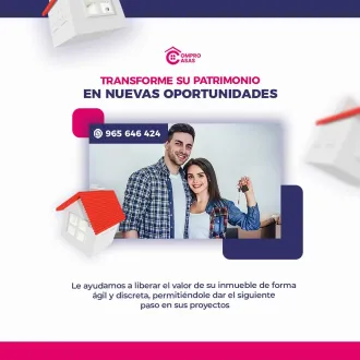 TRANSFORME SU PATRIMONIO EN NUEVAS OPORTUNIDADES