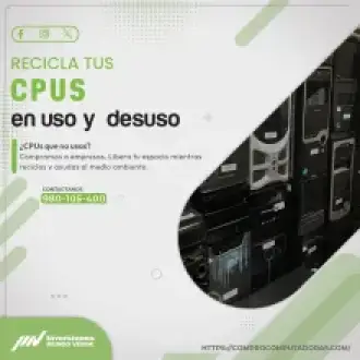  Tus CPUs en Desuso Tienen Valor con Servicio Mundo Verde 