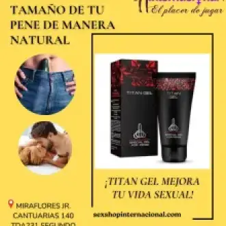 TITAN GEL- MIRAFLORES MAS POTENCIA Y MAS TAMAÑO EN TU PENE 