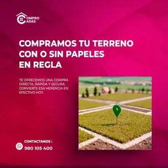 Compramos tu terreno con o sin papeles en regla