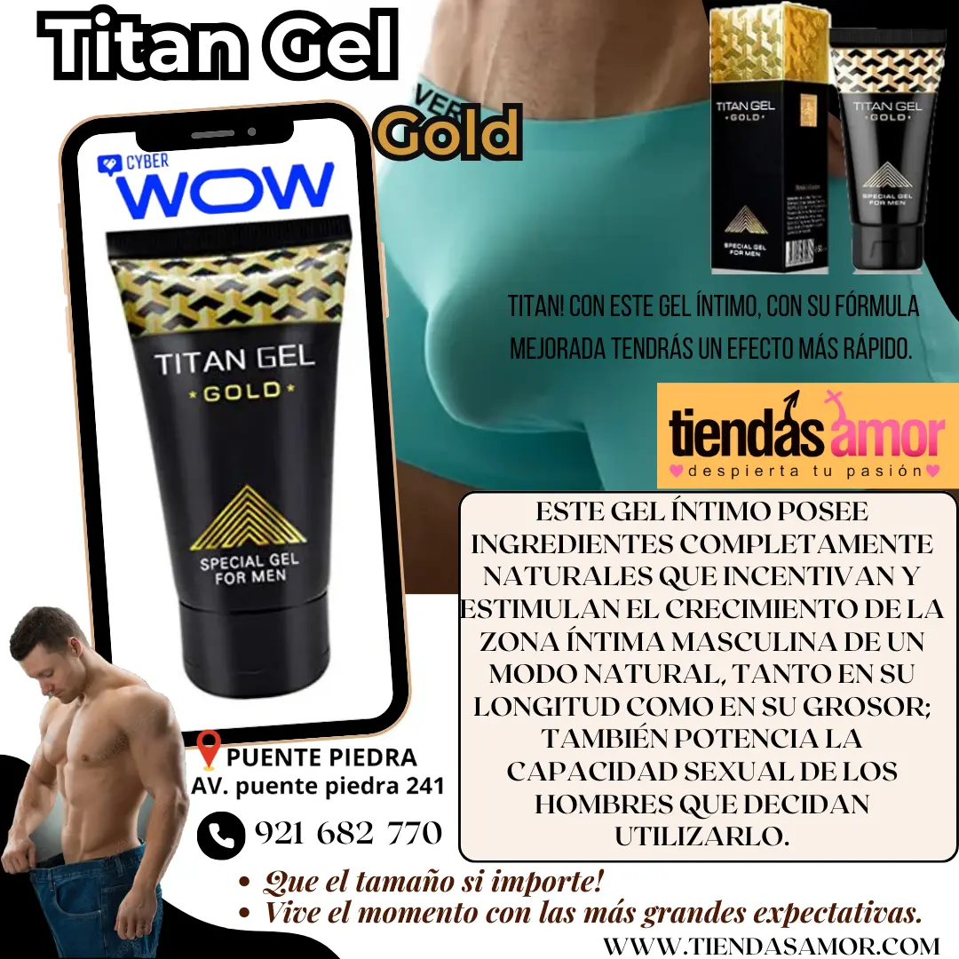 Titan Gel Gold Que el tamaño si importe Vive el momento con las más grandes expectativas.