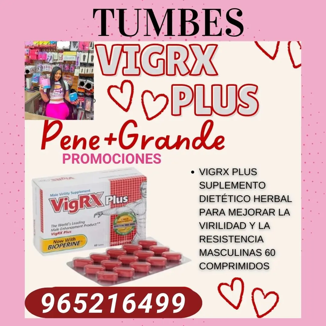 PASTILLAS PARA EL CRECIMIENTO VIRIL VIGRX PLUS TUMBES 965216499 