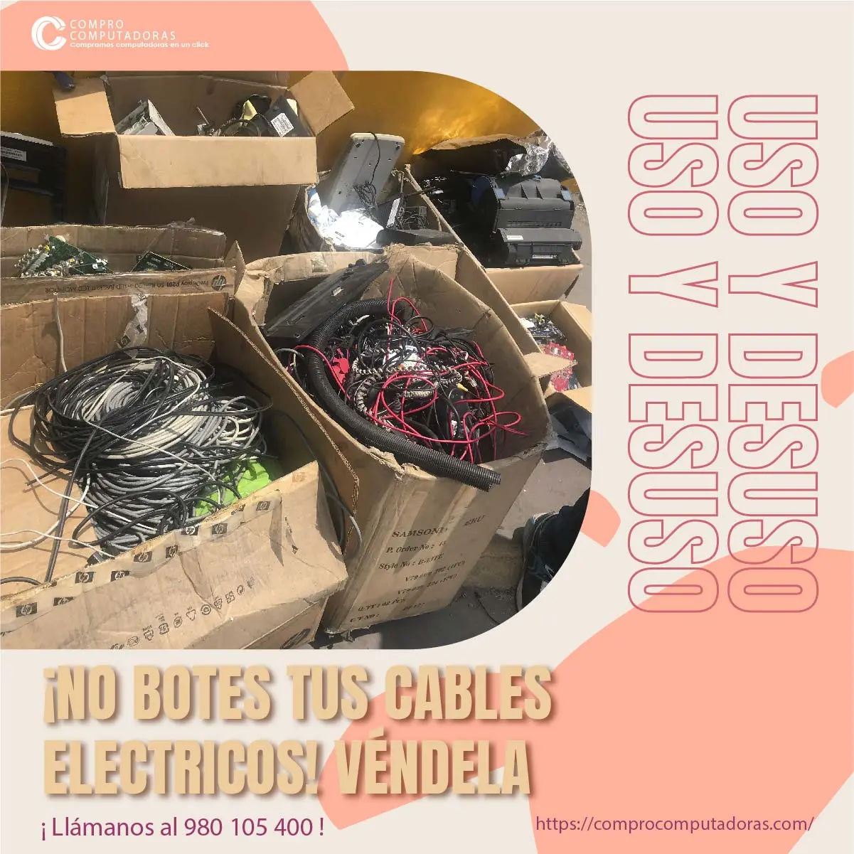  Tienes cables electrónicos usados o dañados Los compramos