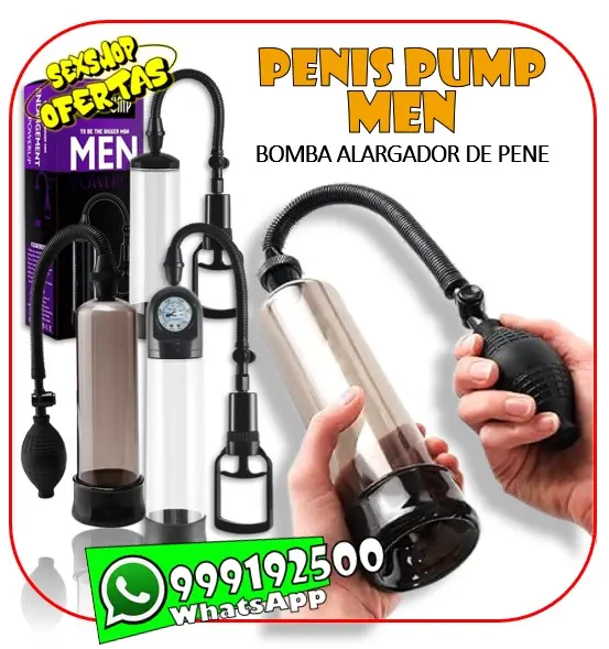 BOMBA PENIS PUMP MEN - ALARGADOR DE PENE - SEXSHOP OFERTAS