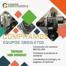 COMPRAMOS EQUIPOS OBSOLETOS 