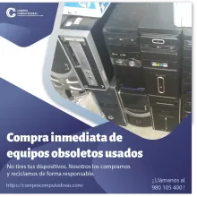 COMPRAMOS EQUIPOS OBSOLETOS 