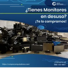 COMPRAMOS MONITORES 