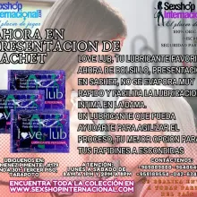 AHORA EN PRESENTACION DE SACHET LOVE LUB TU AYUDA RAPIDA