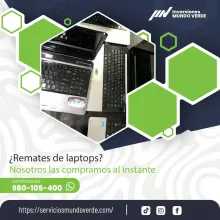 TIENES LAPTOS EN DESUSO LO COMPRAMOS 