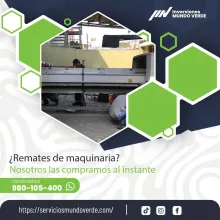 TIENES MAQUINARIAS LO COMPRAMOS 