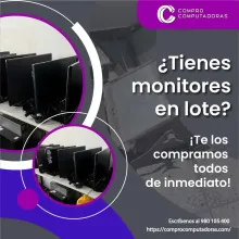 TIENES MONITORES ANTIGUOS LO COMPRAMOS 