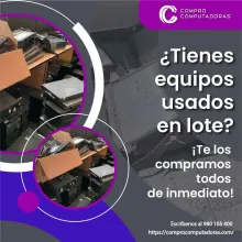 TIENES EQUIPOS USADOS LO COMPRAMOS 