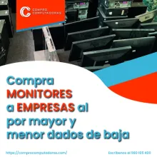 TIENES MONITORES ANTIGUOS LO COMPRAMOS 