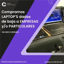 TIENES LAPTOS EN DESUSO LO COMPRAMOS 