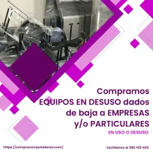 TIENES EQUIPOS EN DESUSO LO COMPRAMOS 