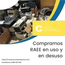 TIENES EQUIPOS RAEE LO COMPRAMOS 