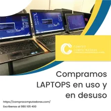TIENES LAPTOS EN DESUSO LO COMPRAMOS 