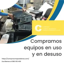 TIENES EQUIPOS EN DESUSO LO COMPRAMOS 