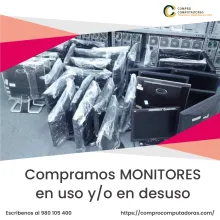 TIENES MONITORES ANTIGUOS LO COMPRAMOS 