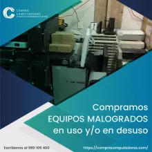 TIENES EQUIPOS MALOGRADOS LO COMPRAMOS 