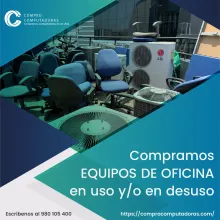 TIENES EQUIPOS DE OFICINA LO COMPRAMOS 