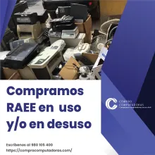 TIENES EQUIPOS RAEE LO COMPRAMOS 