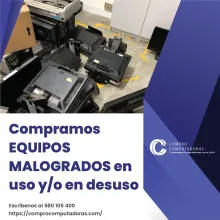 TIENES EQUIPOS MALOGRADOS LO COMPRAMOS 