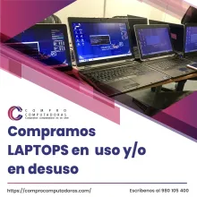 TIENES LAPTOS EN DESUSO LO COMPRAMOS 