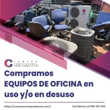 TIENES EQUIPOS DE OFICINA LO COMPRAMOS 