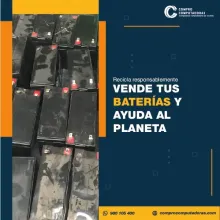  Conviértelas en dinero Compramos baterías viejas o malogra